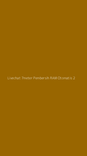 Tampilan Antarmuka Aplikasi Livechat 7meter Pembersih Ram Otomatis - 2