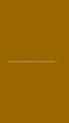 Tampilan Antarmuka Aplikasi Livechat Bola168 Editor Foto Aesthetic - 1