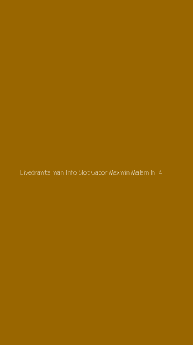 Tampilan Antarmuka Aplikasi Livedrawtaiwan Info Slot Gacor Maxwin Malam Ini - 4