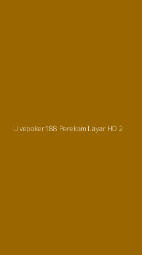 Tampilan Antarmuka Aplikasi Livepoker188 Perekam Layar Hd - 2