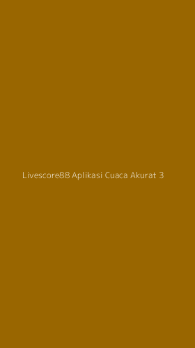 Tampilan Antarmuka Aplikasi Livescore88 Aplikasi Cuaca Akurat - 3