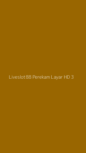 Tampilan Antarmuka Aplikasi Liveslot88 Perekam Layar Hd - 3
