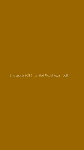 Tampilan Antarmuka Aplikasi Livesports808 Situs Slot Modal Awal Kecil - 4