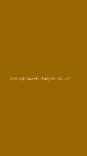 Tampilan Antarmuka Aplikasi Livetogel App Anti Rungkad Pasti Jp - 1