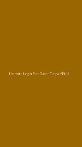 Tampilan Antarmuka Aplikasi Livetoto Login Slot Gacor Tanpa Vpn - 4