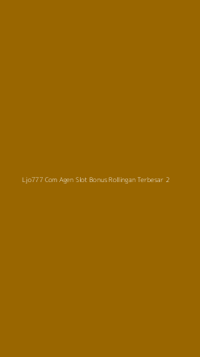 Tampilan Antarmuka Aplikasi Ljo777 Com Agen Slot Bonus Rollingan Terbesar - 2
