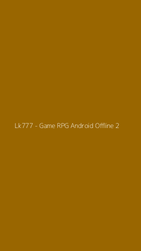 Tampilan Antarmuka Aplikasi Lk777 - Game RPG Android Offline - 2