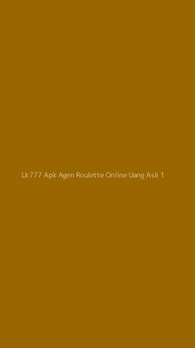 Tampilan Antarmuka Aplikasi Lk777 Apk Agen Roulette Online Uang Asli - 1