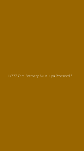 Tampilan Antarmuka Aplikasi Lk777 Cara Recovery Akun Lupa Password - 3