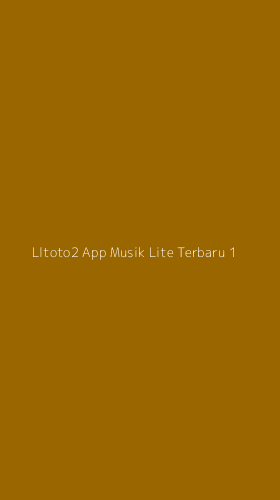 Tampilan Antarmuka Aplikasi Lltoto2 App Musik Lite Terbaru - 1