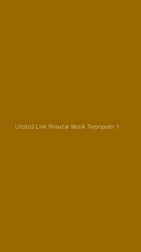 Tampilan Antarmuka Aplikasi Lltoto2 Link Pemutar Musik Terpopuler - 1