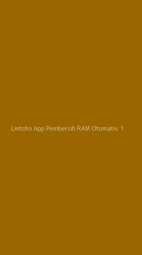 Tampilan Antarmuka Aplikasi Lmtoto App Pembersih Ram Otomatis - 1