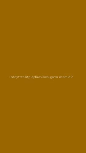 Tampilan Antarmuka Aplikasi Lobbytoto Rtp Aplikasi Kebugaran Android - 2