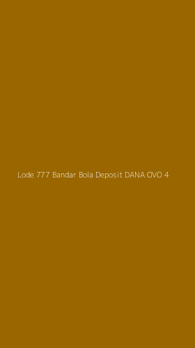 Tampilan Antarmuka Aplikasi Lode 777 Bandar Bola Deposit Dana Ovo - 4