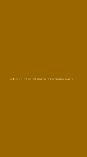 Tampilan Antarmuka Aplikasi Lode 777 Rtp Slot Tertinggi Hari Ini Gampang Maxwin - 3