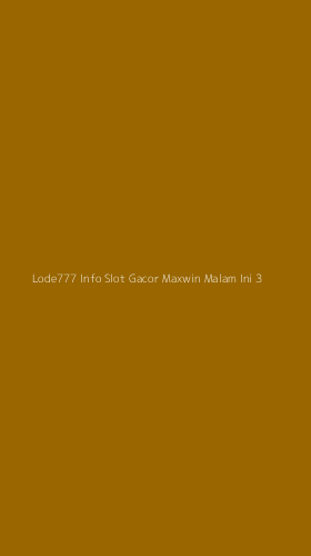 Tampilan Antarmuka Aplikasi Lode777 Info Slot Gacor Maxwin Malam Ini - 3