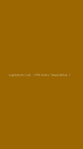 Tampilan Antarmuka Aplikasi Logikatoto Com - VPN Gratis Tanpa Batas - 1