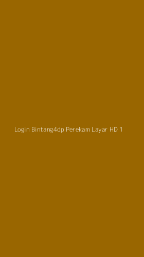 Tampilan Antarmuka Aplikasi Login Bintang4dp Perekam Layar Hd - 1