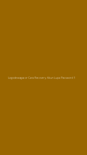 Tampilan Antarmuka Aplikasi Logodewagacor Cara Recovery Akun Lupa Password - 1