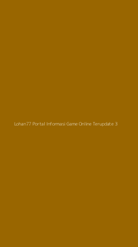 Tampilan Antarmuka Aplikasi Lohan77 Portal Informasi Game Online Terupdate - 3