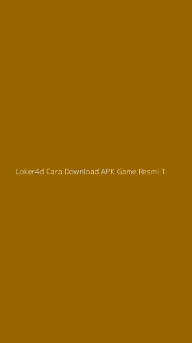 Tampilan Antarmuka Aplikasi Loker4d Cara Download Apk Game Resmi - 1
