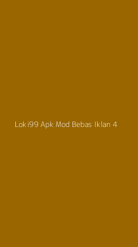Tampilan Antarmuka Aplikasi Loki99 Apk Mod Bebas Iklan - 4