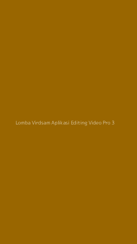 Tampilan Antarmuka Aplikasi Lomba Virdsam Aplikasi Editing Video Pro - 3