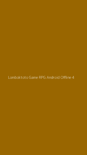 Tampilan Antarmuka Aplikasi Lomboktoto Game Rpg Android Offline - 4