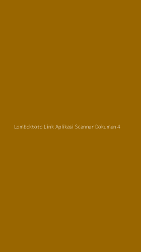Tampilan Antarmuka Aplikasi Lomboktoto Link Aplikasi Scanner Dokumen - 4