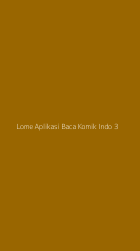 Tampilan Antarmuka Aplikasi Lome Aplikasi Baca Komik Indo - 3
