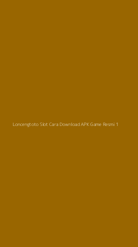 Tampilan Antarmuka Aplikasi Loncengtoto Slot Cara Download Apk Game Resmi - 1