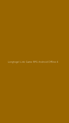 Tampilan Antarmuka Aplikasi Longtogel Link Game Rpg Android Offline - 4