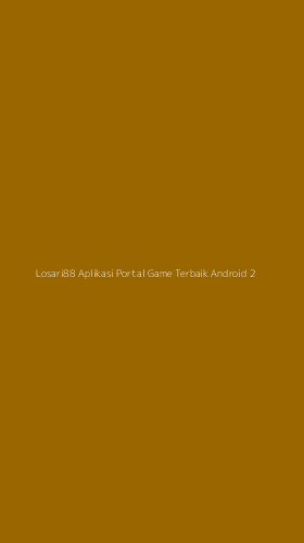 Tampilan Antarmuka Aplikasi Losari88 Aplikasi Portal Game Terbaik Android - 2