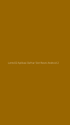 Tampilan Antarmuka Aplikasi Lotto02 Aplikasi Daftar Slot Resmi Android - 2