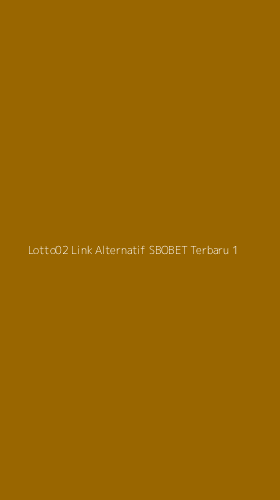 Tampilan Antarmuka Aplikasi Lotto02 Link Alternatif Sbobet Terbaru - 1