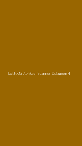 Tampilan Antarmuka Aplikasi Lotto03 Aplikasi Scanner Dokumen - 4