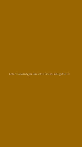 Tampilan Antarmuka Aplikasi Lotus Dewa Agen Roulette Online Uang Asli - 3