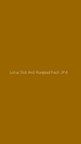 Tampilan Antarmuka Aplikasi Lotus Slot Anti Rungkad Pasti Jp - 4