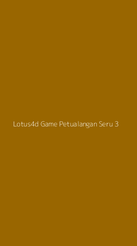 Tampilan Antarmuka Aplikasi Lotus4d Game Petualangan Seru - 3