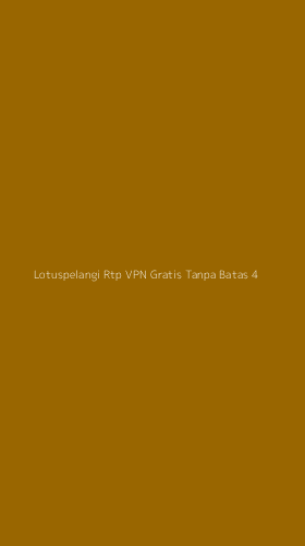 Tampilan Antarmuka Aplikasi Lotuspelangi Rtp Vpn Gratis Tanpa Batas - 4