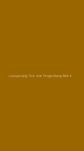 Tampilan Antarmuka Aplikasi Lotuspelangi Slot Alat Pengembang Web - 4