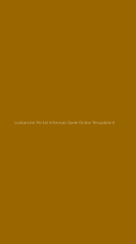 Tampilan Antarmuka Aplikasi Louhanslot Portal Informasi Game Online Terupdate - 4