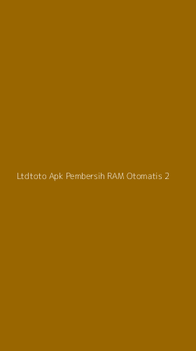 Tampilan Antarmuka Aplikasi Ltdtoto Apk Pembersih Ram Otomatis - 2