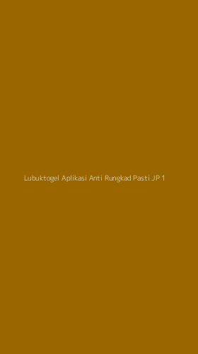 Tampilan Antarmuka Aplikasi Lubuktogel Aplikasi Anti Rungkad Pasti Jp - 1