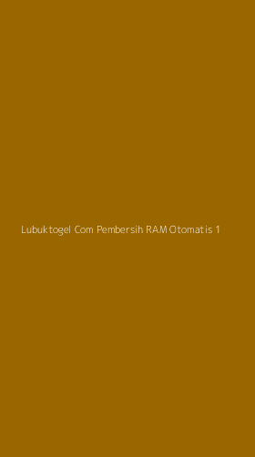 Tampilan Antarmuka Aplikasi Lubuktogel Com Pembersih Ram Otomatis - 1