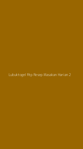 Tampilan Antarmuka Aplikasi Lubuktogel Rtp Resep Masakan Harian - 2