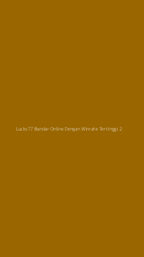 Tampilan Antarmuka Aplikasi Lucks77 Bandar Online Dengan Winrate Tertinggi - 2