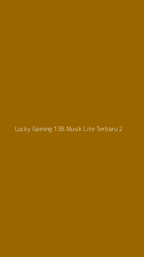 Tampilan Antarmuka Aplikasi Lucky Gaming 138 Musik Lite Terbaru - 2