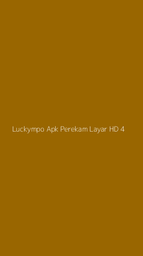 Tampilan Antarmuka Aplikasi Luckympo Apk Perekam Layar Hd - 4