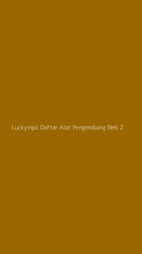 Tampilan Antarmuka Aplikasi Luckympo Daftar Alat Pengembang Web - 2